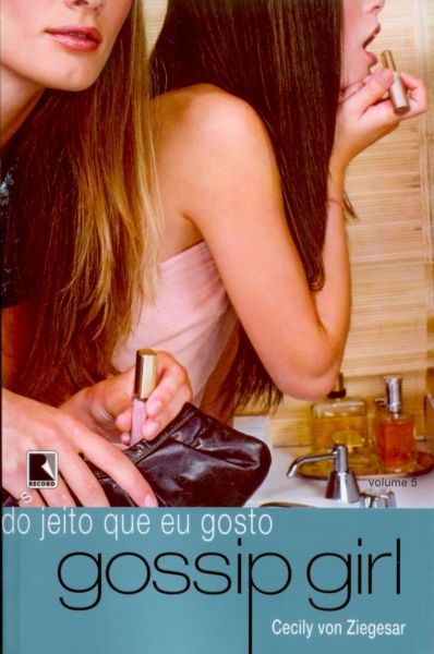 Download Do Jeito Que Eu Gosto Gossip Girl Vol. 5 ePUB mobi pdf