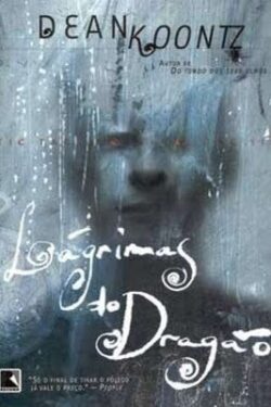 Lágrimas do Dragão – Dean Koontz