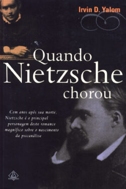 Quando Nietzsche Chorou – Irvin D. Yalom