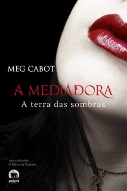 Download A Terra das Sombras A Mediadora Vol. 1 Meg Cabo ePUB mobi pdf