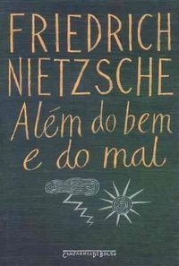 Além do Bem e do Mal – Friedrich Nietzsche