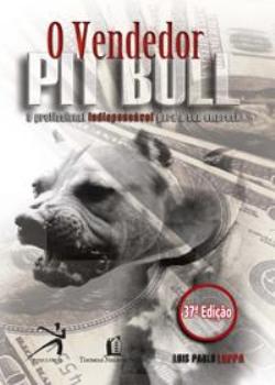 Download O Vendedor Pit Bull – Luis Paulo Luppa ePUB mobi pdf