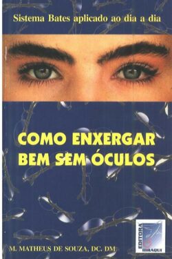 Como enxergar bem sem óculos – Matheus de Souza