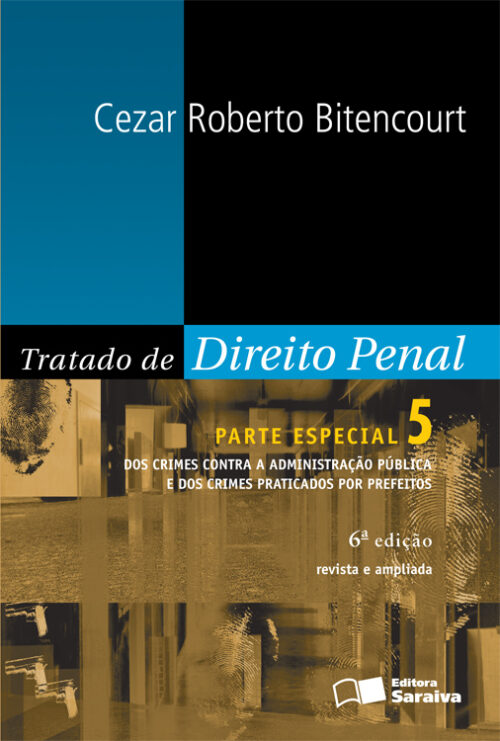 Download Tratado de Direito Penal Vol 5 Parte Especial Dos Crimes Contra a Administracao Publica e dos Crimes Praticados Contra