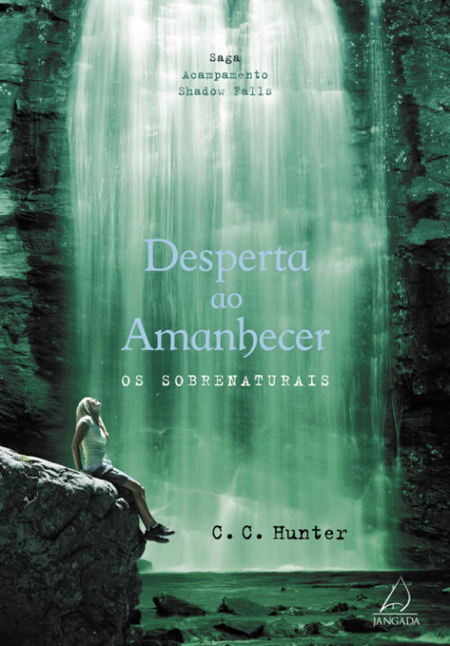 Download Desperta Ao Amanhecer Acampamento Shadow Falls Vol. 2 – C.C. Hunter em ePUB mobi PDF