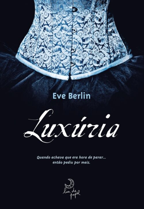 Download Luxuria Trilogia Luxuria Vol 1 Eve Berlin em ePUB mobi PDF