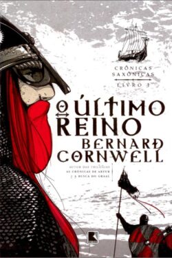 Download O Ultimo Reino Cronicas Saxonicas Vo. 1 Bernard Cornwell em ePUB mobi PDF