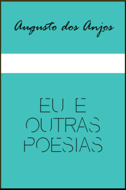 Download livro Eu e Outras Poesias Augusto dos Anjos em Epub mobi e PDF