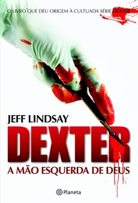 download Dexter A mão esquerda de Deus Dexter Vol. 1 Jeff Lindsay em epub mobi pdf