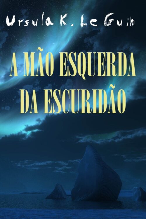 Download livro A Mao Esquerda da Escuridao Ursula K Le Guin em Epub mobi e PDF2