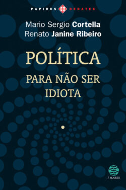 Download livro Politica Para Nao Ser Idiota Marcio Sergio Cortella em Epub mobi e PDF1