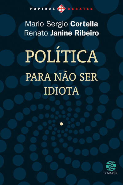 Download livro Politica Para Nao Ser Idiota Marcio Sergio Cortella em Epub mobi e PDF1