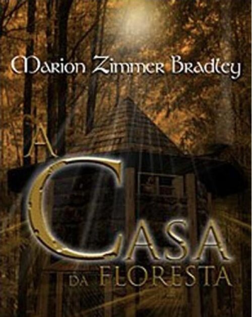 Download livro A Casa da Floresta Marion Zimmer Bradley em ePUB mobi e PDF