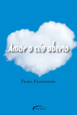 Amor a Céu Aberto – Flora Figueiredo