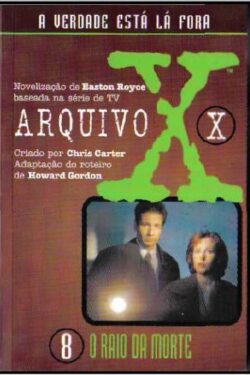 Download livro O Raio da Morte Arquivo X Vol 8 Chris Carter em ePUB mobi e PDF