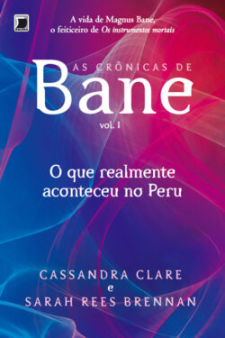 Download livro O que realmente aconteceu no Peru As Cronicas de Bane Vol 1 Cassandra Clare em ePUB mobi e PDF