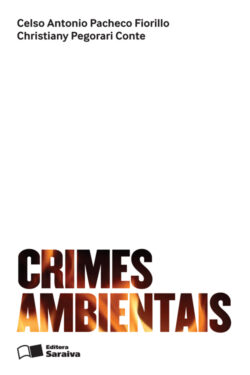 Crimes Ambientais Celso Antonio Pacheco Fiorillo 1ª Edição 2009