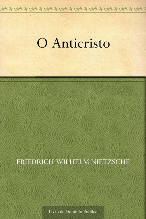 Download O Anticristo Friedrich Nietzsche em ePUB mobi e PDF