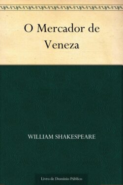 O Mercador de Veneza – William Shakespeare