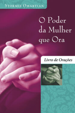 Download livro O Poder da Mulher que Ora Livro de Oracoes Stormie Omartian em ePUB mobi e PDF