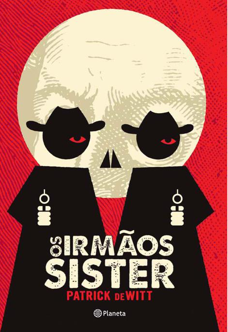 Download livro Os Irmaos Sister Patrick deWitt em epub mobi e pdf