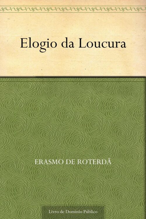 Download Elogio da Loucura Erasmo de Rotterdam em ePUB mobi e PDF