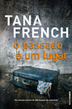 Download O Passado e um Lugar Tana French em epub mobi e pdf