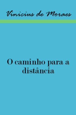 Download O caminho para a distancia Vinícius de Moraes em ePUB mobi e PDF