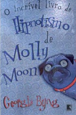 Download O incrível livro de hipnotismo de Molly Moon Georgia Byng em epub mobi e pdf