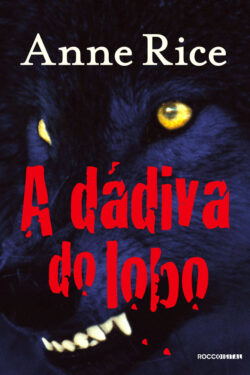 Download A Dadiva do Lobo Anne Rice em epub mobi e pdf