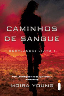 Download Caminhos de Sangue Dustlands Vol 1 Moira Young em epub mobi e pdf