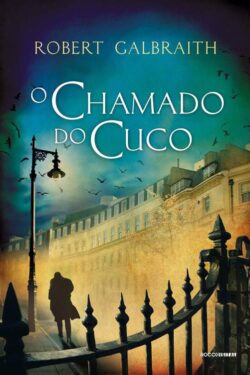 Download O Chamado do Cuco Cormoran Strike Vol 1 J K Rowling em ePUB mobi e PDF