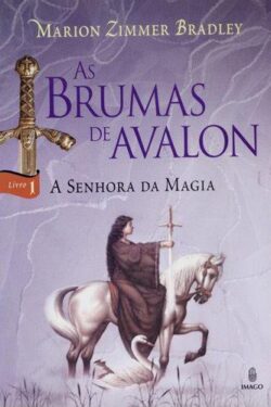 Download A Senhora Da Magia As Brumas De Avalon vol 1 Marion Zimmer Bradley em ePUB mobi e PDF