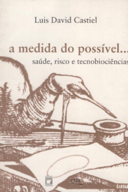 Download A medida do possível Saude Risco e Tecnobiociências Luis David Castiel em ePUB mobi e PDF