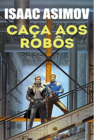 Download Cacca aos Robos Robos Vol 2 Isaac Asimov em e PUB mobi e PDF