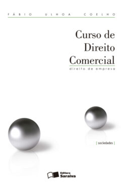 Curso de Direito Comercial – Vol 2 – Direito de Empresa – Fábio Ulhoa Coelho