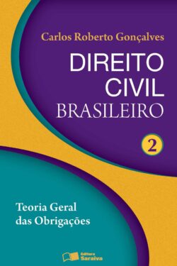 Direito Civil Brasileiro – Vol 2 – Teoria Geral Das Obrigações – Carlos Roberto Gonçalves