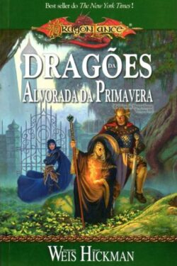 Download Dragoes da Alvorada da Primavera As Cronicas de Dragonlance Vol 3 Margaret Weis em ePUB mobi e PDF