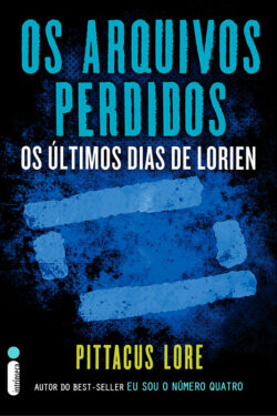 Download Os Ultimos Dias de Lorien Os arquivos perdidos Pittacus Lore em e PUB mobi e PDF