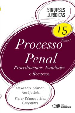 Download Processo Penal – Col. Sinopses Jurídicas – Vol 15 Tomo I Alexandre Cebrian Araujo Reis e Victos Eduardo Rios Goncalves em epub mobi e pdf