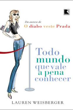 Download Todo Mundo Que Vale A Pena Conhecer Lauren Weisberger em ePUB mobi e PDF