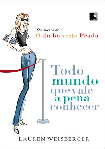 Download Todo Mundo Que Vale A Pena Conhecer Lauren Weisberger em ePUB mobi e PDF