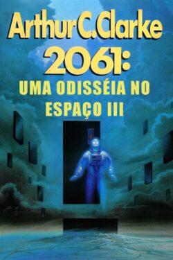 Download 2061 Uma Odisséia No Espaço Odisseia Espacial Vol 3 Arthur C. Clarke em ePUB mobi e PDF