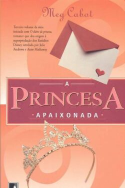 Download A Princesa Apaixonada O Diario da Princesa Vol 3 Meg Cabot em ePUB mobi e PDF