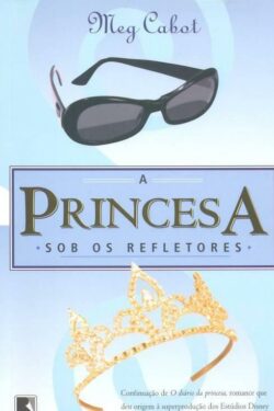 Download A Princesa Sob Os Refletores O Diario Da Princesa Vol 2 Meg Cabot em ePUB mobi e PDF