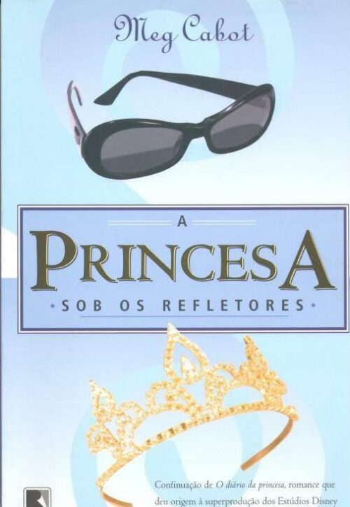 Download A Princesa Sob Os Refletores O Diario Da Princesa Vol 2 Meg Cabot em ePUB mobi e PDF