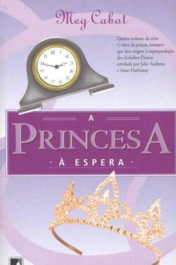 Download A Princesa a Espera O Diario Da Princesa Vol 4 Meg Cabot em ePUB mobi e PDF