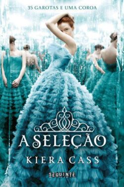 Download A Seleção The Selection Vol 1 Kiera Cass em ePUB mobi e PDF