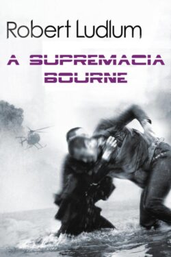 Download A Supremacia Bourne Robert Ludlum em ePUB mobi e PDF