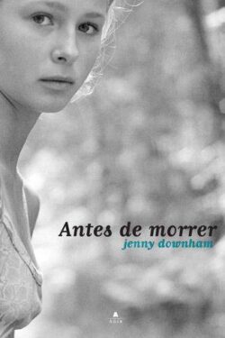 Download Antes De Morrer Jenny Downham em ePUB mobi e PDF